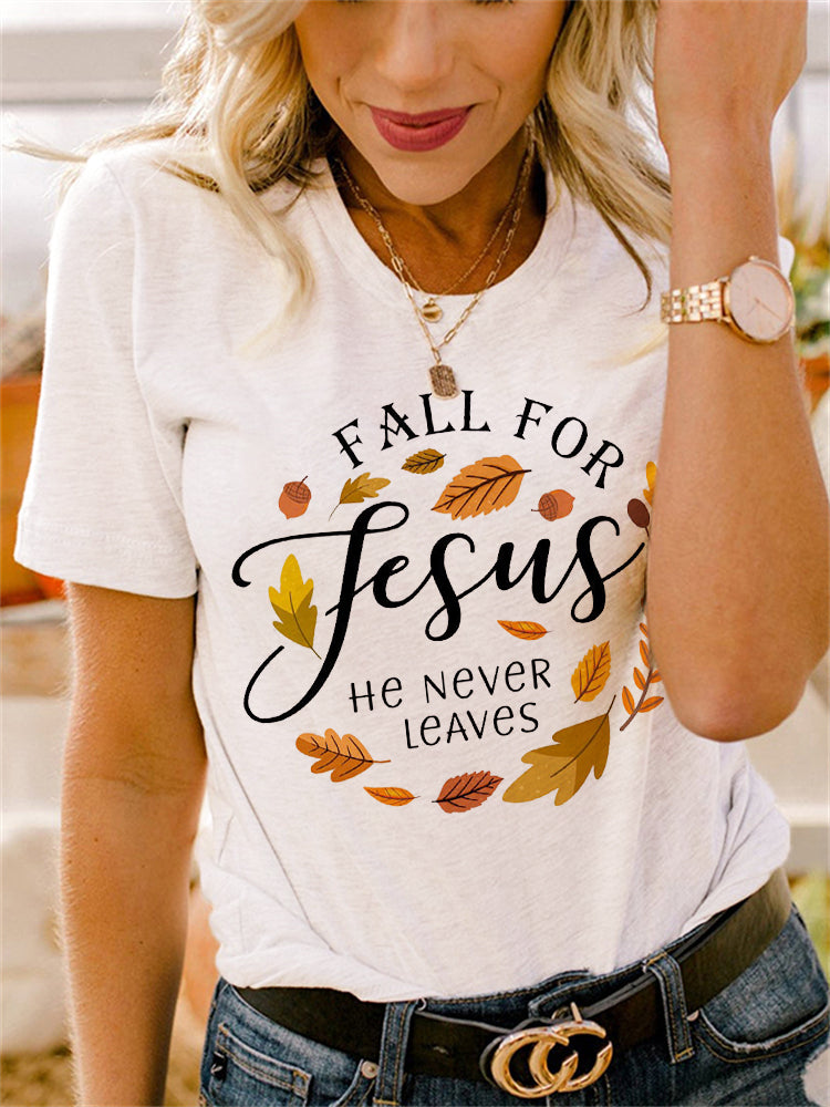 Fall For Jesus He Never Leaves T Shirt artswardrobe