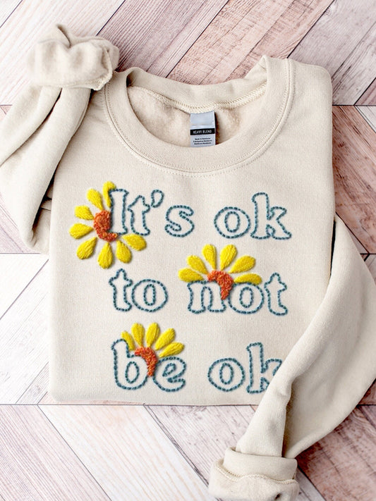 Comstylish It's Ok To Not Be Ok Daisies Embroidered Sweatshirt