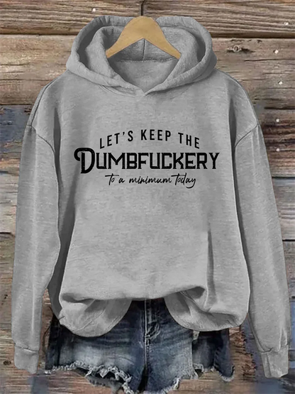 Comstylish Let's Keep The Dumbfuckery To a Minimum Today Hoodie